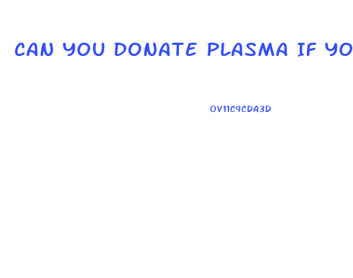 Can You Donate Plasma If You Take Cbd Oil