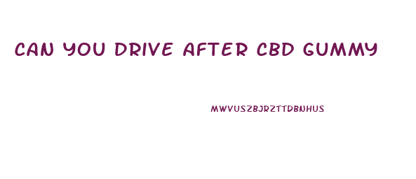 Can You Drive After Cbd Gummy