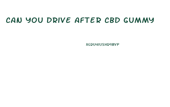 Can You Drive After Cbd Gummy