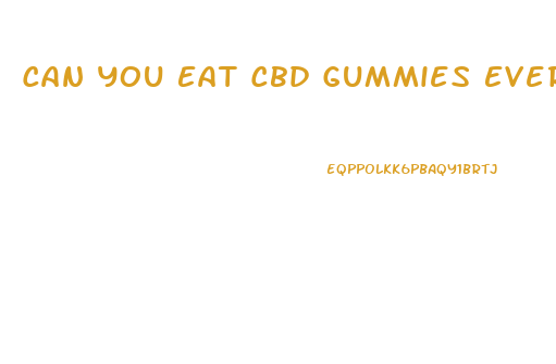 Can You Eat Cbd Gummies Everyday