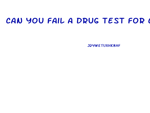 Can You Fail A Drug Test For Cbd Oil