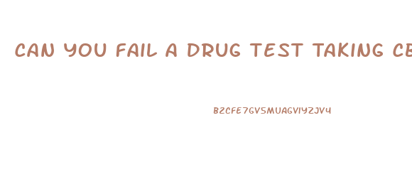 Can You Fail A Drug Test Taking Cbd Gummy Bears