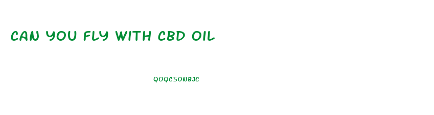 Can You Fly With Cbd Oil