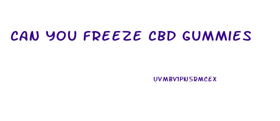 Can You Freeze Cbd Gummies