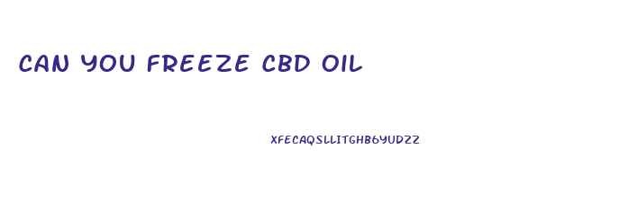 Can You Freeze Cbd Oil