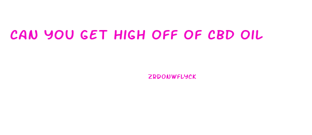 Can You Get High Off Of Cbd Oil