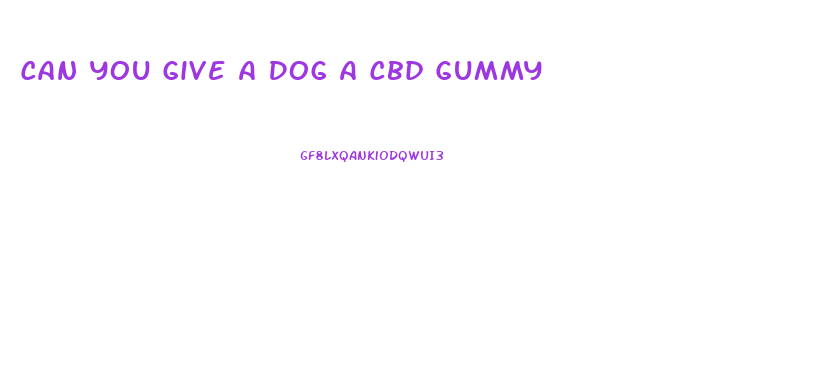 Can You Give A Dog A Cbd Gummy