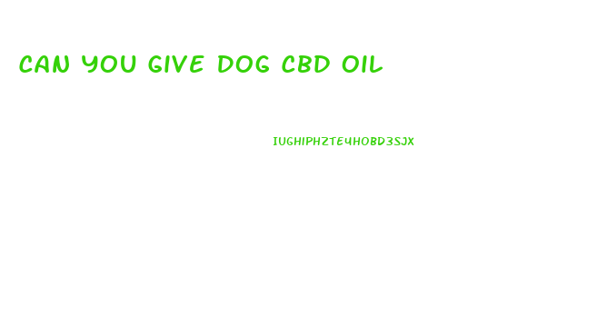 Can You Give Dog Cbd Oil