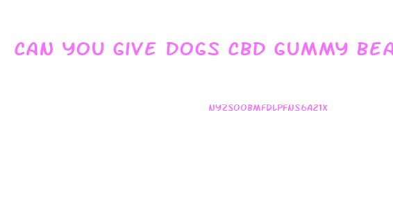 Can You Give Dogs Cbd Gummy Bears