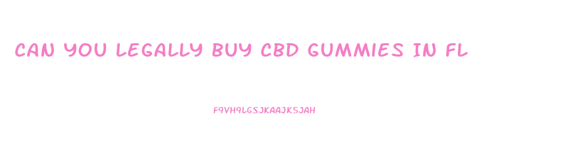 Can You Legally Buy Cbd Gummies In Fl