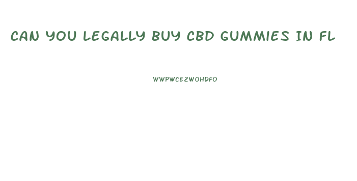 Can You Legally Buy Cbd Gummies In Fl