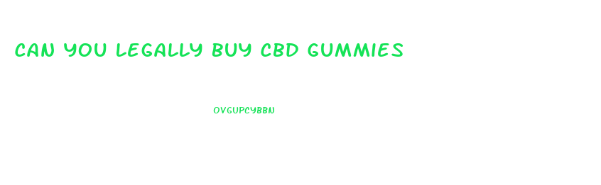 Can You Legally Buy Cbd Gummies