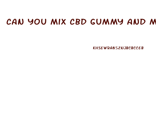 Can You Mix Cbd Gummy And Melatonin
