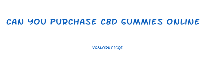 Can You Purchase Cbd Gummies Online