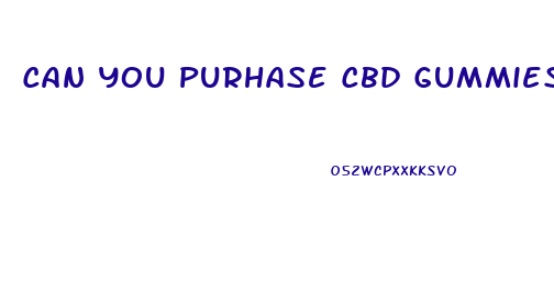 Can You Purhase Cbd Gummies As An 18 Year Old