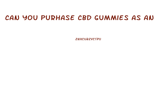 Can You Purhase Cbd Gummies As An 18 Year Old