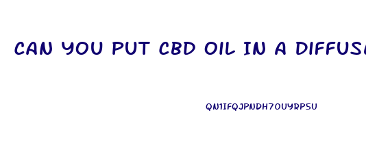 Can You Put Cbd Oil In A Diffuser