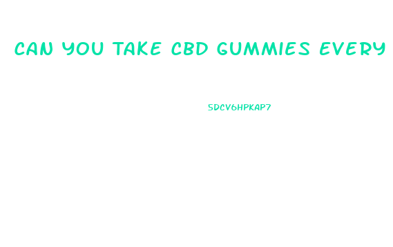 Can You Take Cbd Gummies Every Night