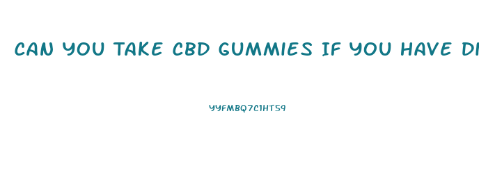 Can You Take Cbd Gummies If You Have Diabetes