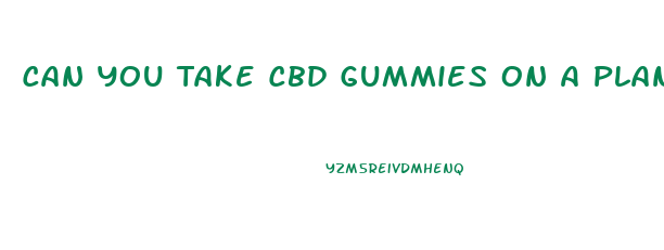 Can You Take Cbd Gummies On A Plane To Mexico