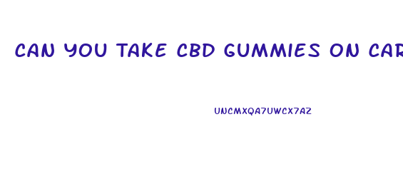 Can You Take Cbd Gummies On Carnival Cruise