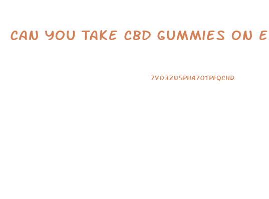 Can You Take Cbd Gummies On Empty Stomach