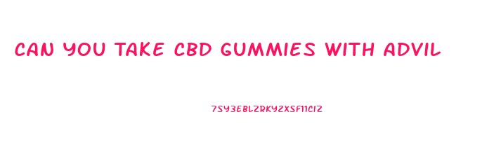 Can You Take Cbd Gummies With Advil