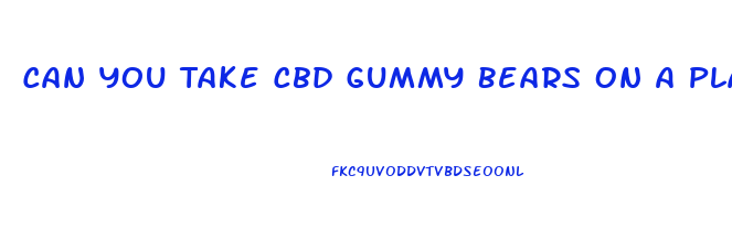Can You Take Cbd Gummy Bears On A Plane