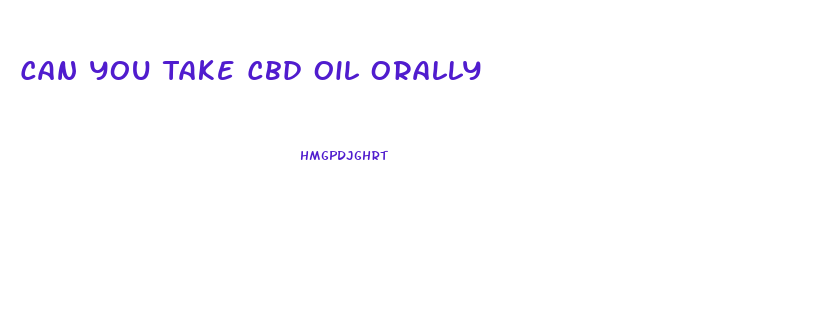 Can You Take Cbd Oil Orally