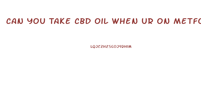 Can You Take Cbd Oil When Ur On Metformin And Pravastatin Sodium