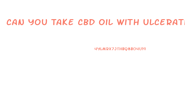 Can You Take Cbd Oil With Ulcerative Colitis