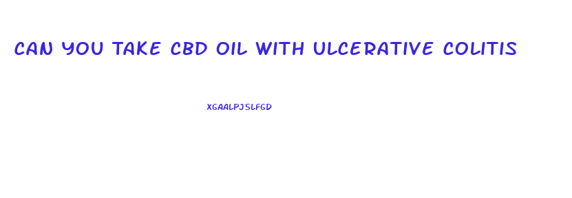 Can You Take Cbd Oil With Ulcerative Colitis