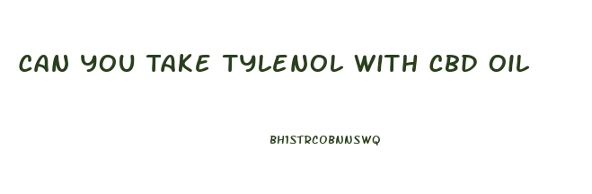 Can You Take Tylenol With Cbd Oil