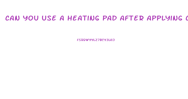 Can You Use A Heating Pad After Applying Cbd Oil