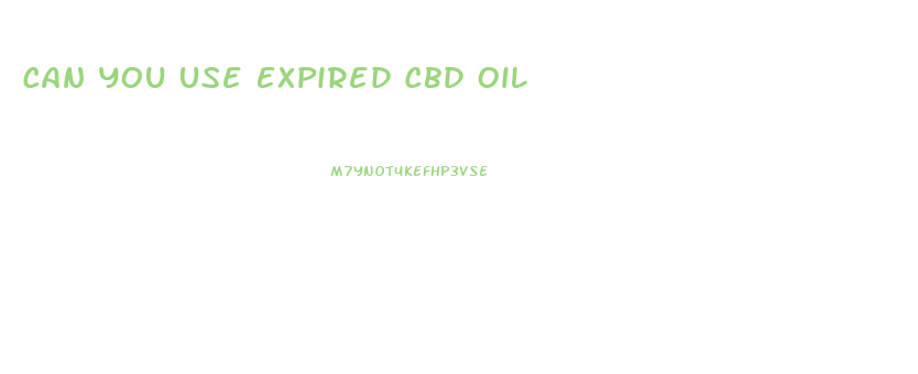 Can You Use Expired Cbd Oil