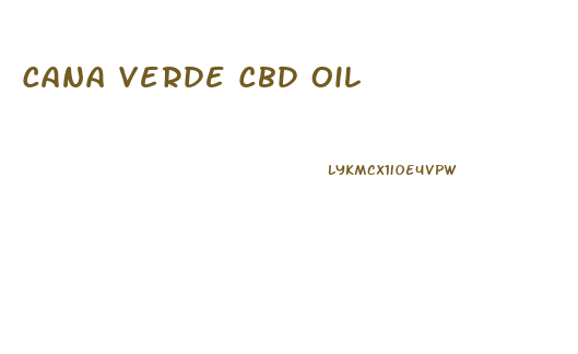 Cana Verde Cbd Oil
