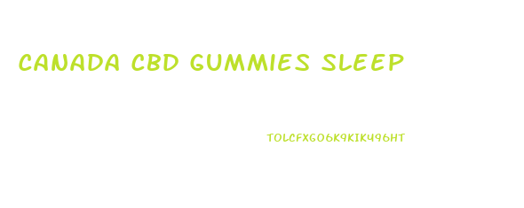 Canada Cbd Gummies Sleep
