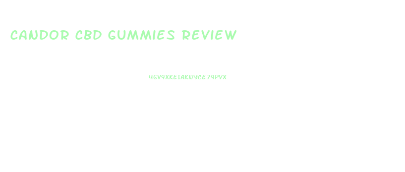 Candor Cbd Gummies Review