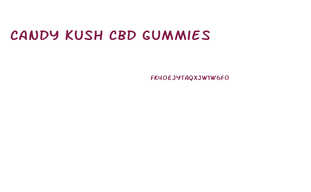 Candy Kush Cbd Gummies