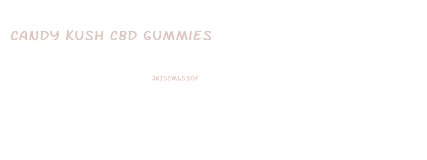 Candy Kush Cbd Gummies