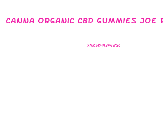 Canna Organic Cbd Gummies Joe Rogan