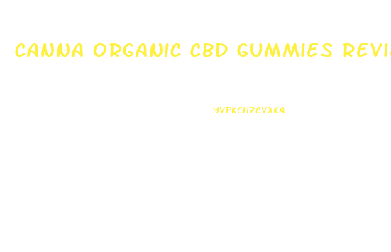 Canna Organic Cbd Gummies Review