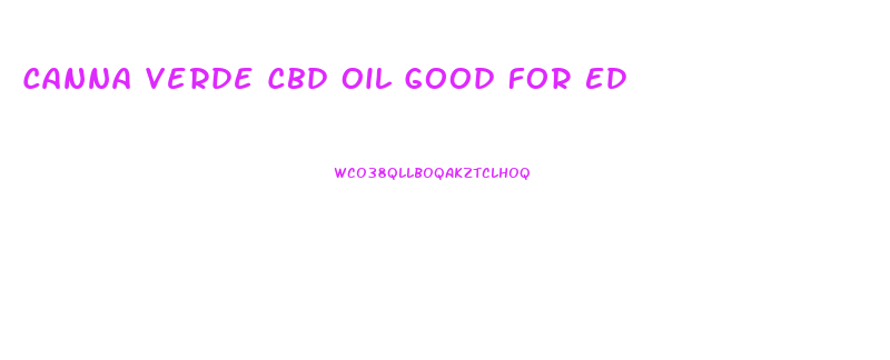 Canna Verde Cbd Oil Good For Ed
