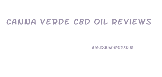 Canna Verde Cbd Oil Reviews