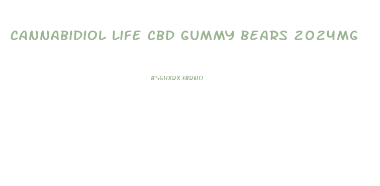 Cannabidiol Life Cbd Gummy Bears 2024mg