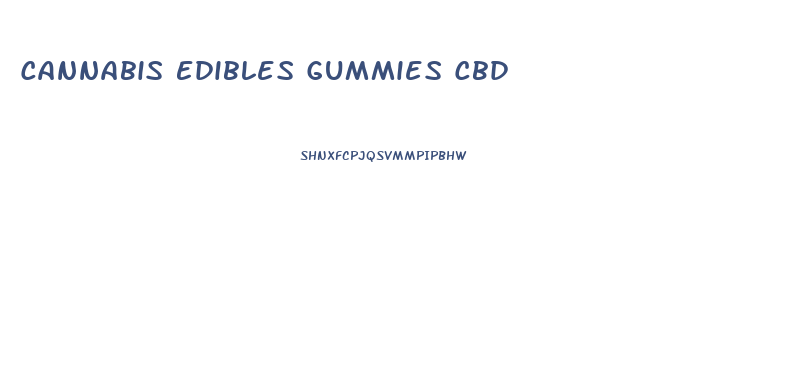 Cannabis Edibles Gummies Cbd