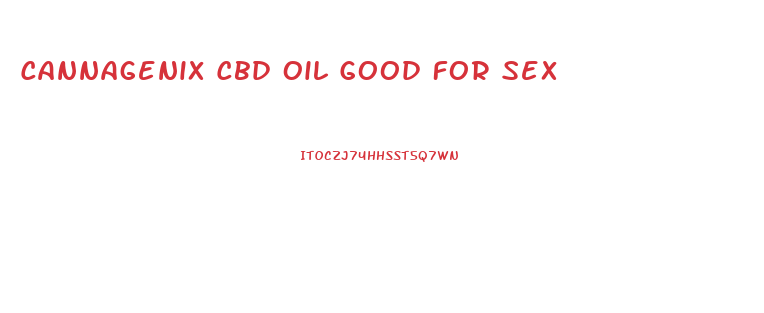 Cannagenix Cbd Oil Good For Sex