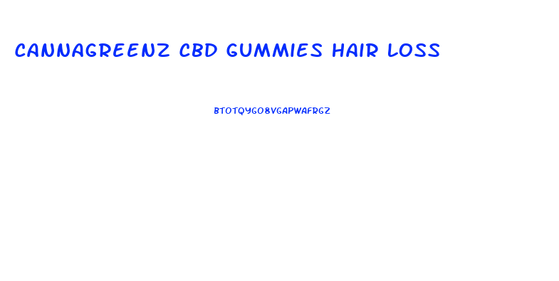 Cannagreenz Cbd Gummies Hair Loss