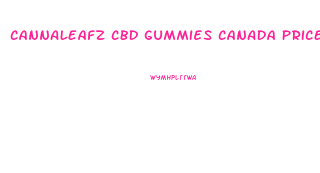 Cannaleafz Cbd Gummies Canada Price