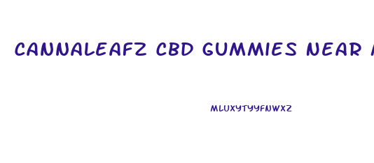 Cannaleafz Cbd Gummies Near Me